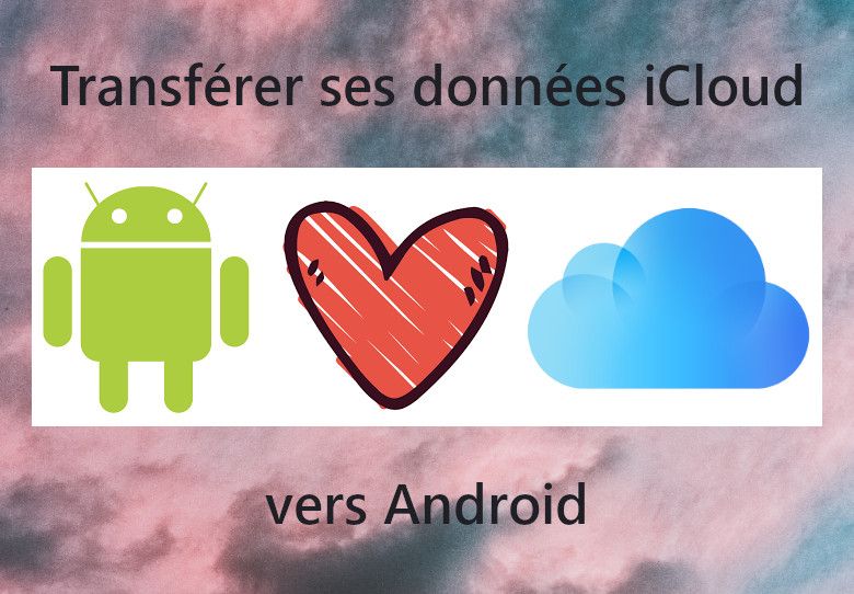comment utiliser iCloud for Android