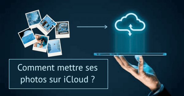 comment mettre ses photos sur son icloud