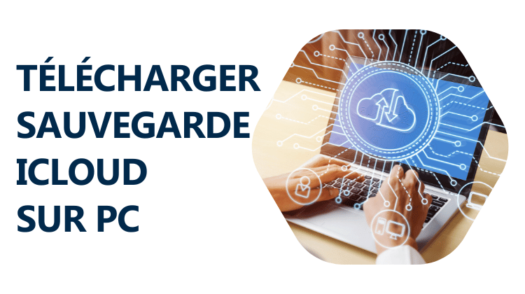 Apprenez à télécharger les sauvegardes iCloud sur le PC