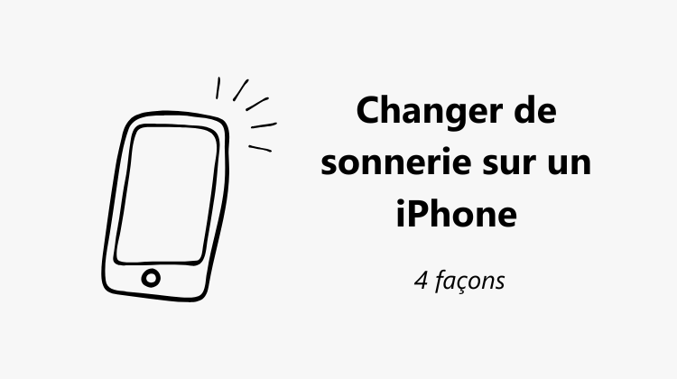 Changer de sonnerie sur un iPhone