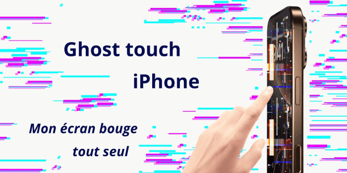 Mon écran tactile iPhone bouge tout seul